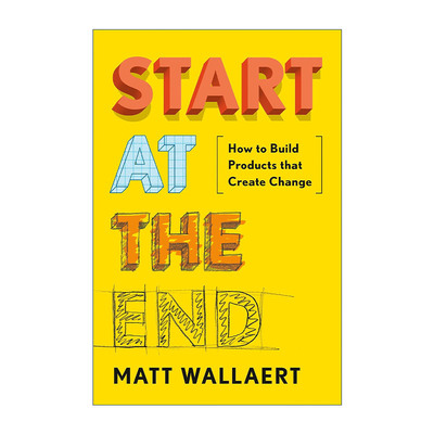 Start at the End 以终为始 诱发行为改变的产品设计 Matt Wallaert 精装