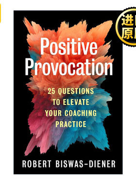 Positive Provocation 积极的激发 25个问题来提升你的教练实践 消极情绪的力量作者Robert Biswas-Diener