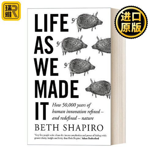 Life as We Made It 悬崖边的造物者 5万年的人类科技创新如何重塑自然