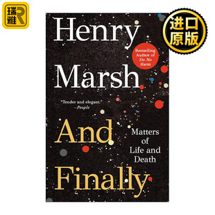 And Finally 最终 医生的抉择作者Henry Marsh新作