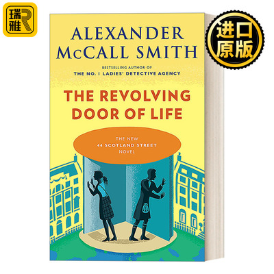 The Revolving Door of Life (44 Scotland Street Series 10) 苏格兰街44号系列10：生活的旋转门 Alexander McCall Smith