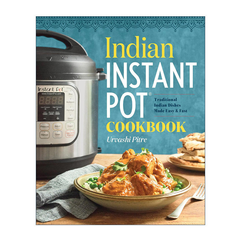 英文原版 Indian Instant Pot(R) Cookbook 印度高压锅食谱 简单快速的传统印度菜烹饪指南 英文版 进口英语原版书籍