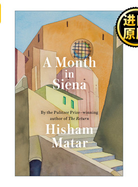 A Month in Siena 在锡耶纳的一个月 意大利旅游传记 普利策奖得主Hisham Matar 精装