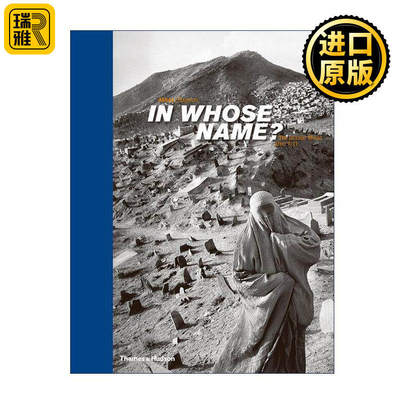 英文原版 In Whose Name The Islamic World After 9/11 以谁的名义 911之后的伊斯兰世界 摄影集精装 英文版 进口英语原版书籍