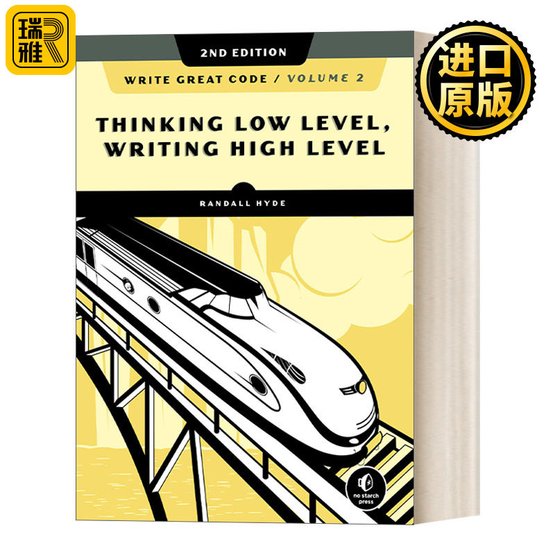 Write Great Code, Volume 2, 2nd Edition 编程卓越之道 第二卷 第二版:运用底层语言思想编写高级语言代码 Randall Hyde