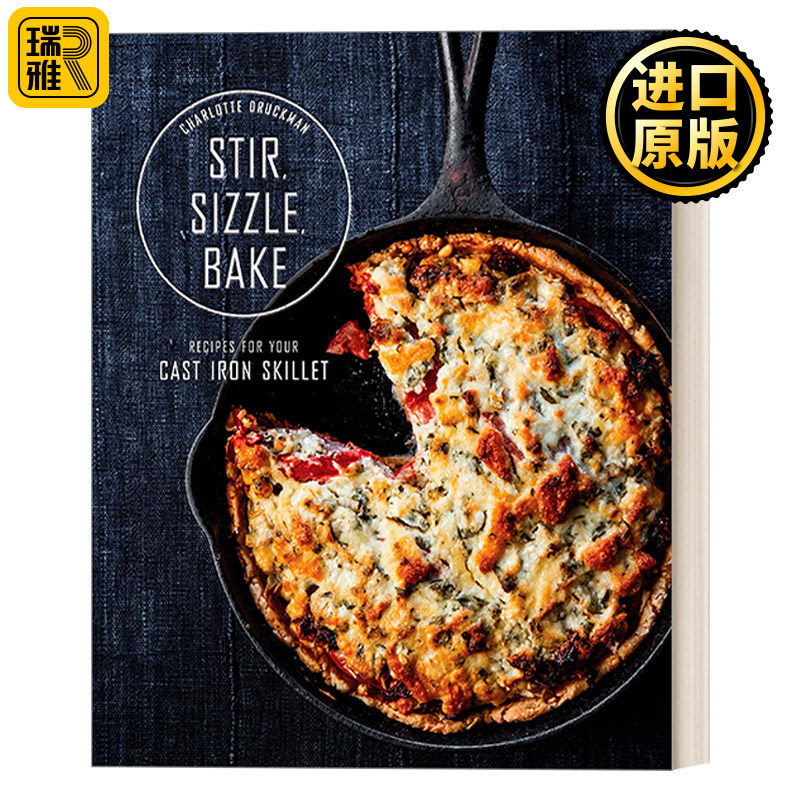 Stir, Sizzle, Bake 搅拌,嘶嘶声,烧烤:你的平底锅食谱 Charlotte Druckman 精装