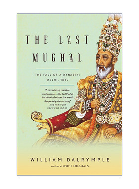 The Last Mughal 最后的莫卧儿 一个皇朝的覆灭 德里 1857年 历史 William Dalrymple