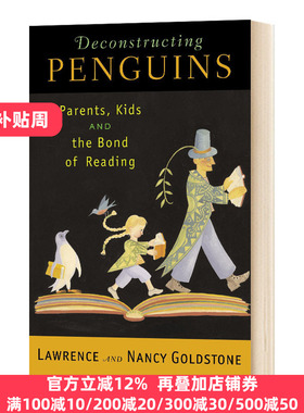 解构企鹅 父母、孩子和阅读的纽带 英文原版 Deconstructing Penguins  全英文版 Lawrence Goldstone 进口原版英语书籍