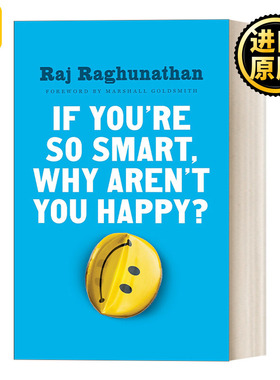 英文原版 If You're so Smart  Why Aren't You Happy? 如果你非常聪明 为什么你不快乐? 幸福科学 Raj Raghunathan 精装 进口书
