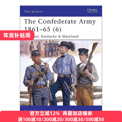 英文原版 The Confederate Army 1861–65 6 美国南北战争时期的邦联军 密苏里 肯塔基及马里兰州 历史上的军队系列 英文版