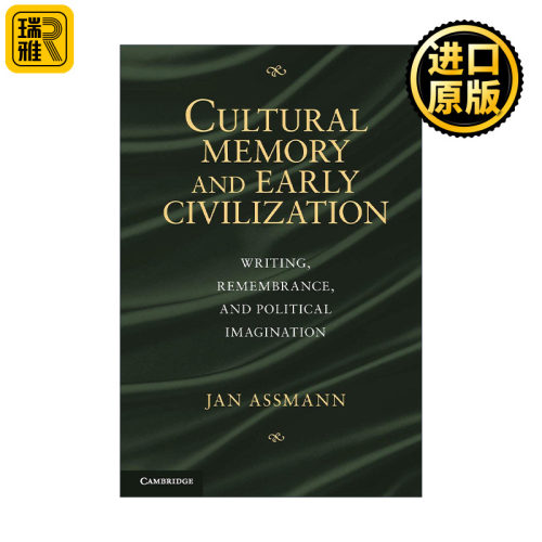 Cultural Memory and Early Civilization 文化记忆 早期高级文化中的文字、回忆和政治身份 扬·阿斯曼
