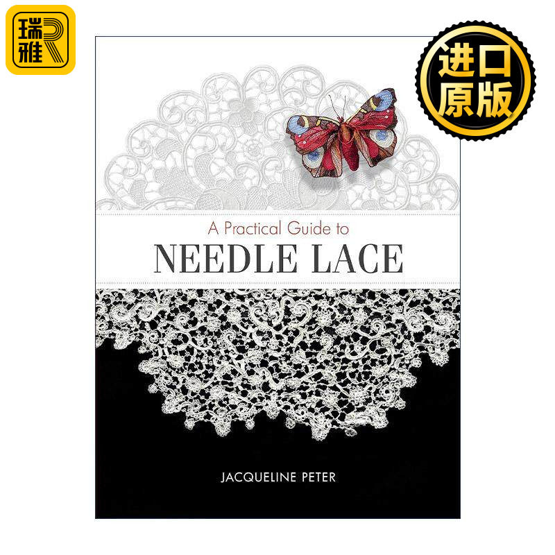 英文原版 A Practical Guide to Needle Lace 针织蕾丝实用指南 花边制作 装饰手工艺 专业设计师Jacqueline Peter 英文版