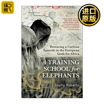 英文原版 A Training School for Elephants 大象训练学校 非洲殖民时代历史 Sophy Roberts 精装 英文版 进口英语原版书籍