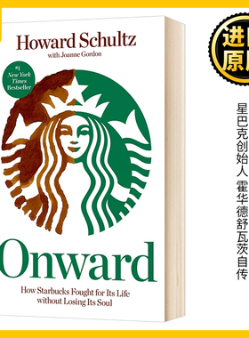 Onward 一路向前 英文原版 人物传记 星巴克创始人 霍华德舒瓦茨自传 全英文版 Howard Schultz;Joanne Gordon 进口原版英语书籍