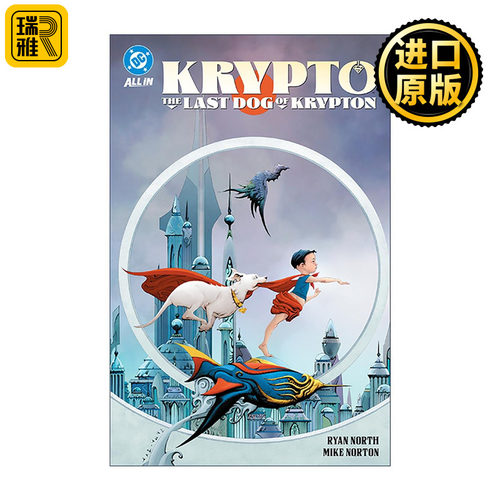英文原版 Krypto The Last Dog of Krypton 小氪 来自氪星的超级狗狗 DC漫画 Ryan North 英文版 进口英语原版书籍