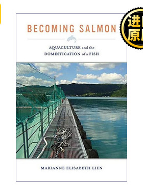 Becoming Salmon 成为三文鱼 水产养殖与鱼的驯化 Marianne Elisabeth Lien