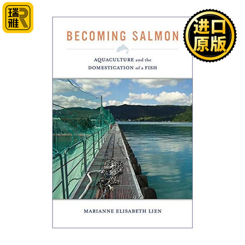 Becoming Salmon 成为三文鱼 水产养殖与鱼的驯化 Marianne Elisabeth Lien