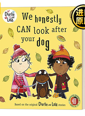 英文原版 Charlie and Lola: We Honestly Can Look After Your Dog 查理和罗拉：我们能照顾好小狗