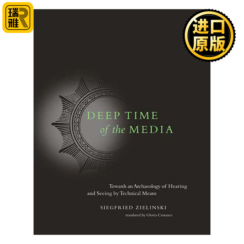 Deep Time of the Media (The MIT Press) 媒体的深度时间 通过技术手段走向听觉和视觉的考古学 Siegfried Zielinski