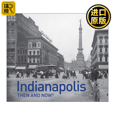 英文原版 Indianapolis Then and Now 印第安纳波利斯 城市摄影精装画册 英文版 进口英语原版书籍