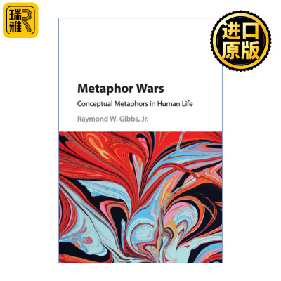 Metaphor Wars 隐喻之战 人类生活中的概念隐喻 Raymond W. Gibbs, Jr