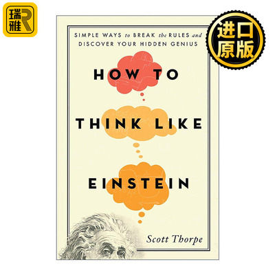 英文原版 How to Think Like Einstein 如何像爱因斯坦一样思考 打破常规 发现你隐藏天赋的简单方法 Scott Thorpe 进口英语书籍