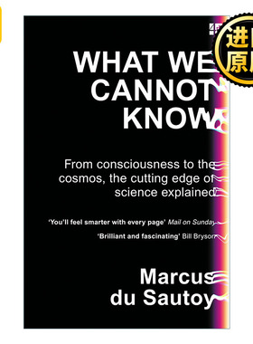What We Cannot Know 知识边缘 现代科学的全景探索 马库斯•杜•桑托伊