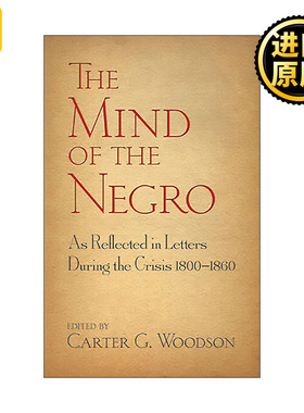 英文原版 The Mind of the Negro As Reflected in Letters During the Crisis 1800-1860 危机时期书信中反映的黑人思想 废奴运动