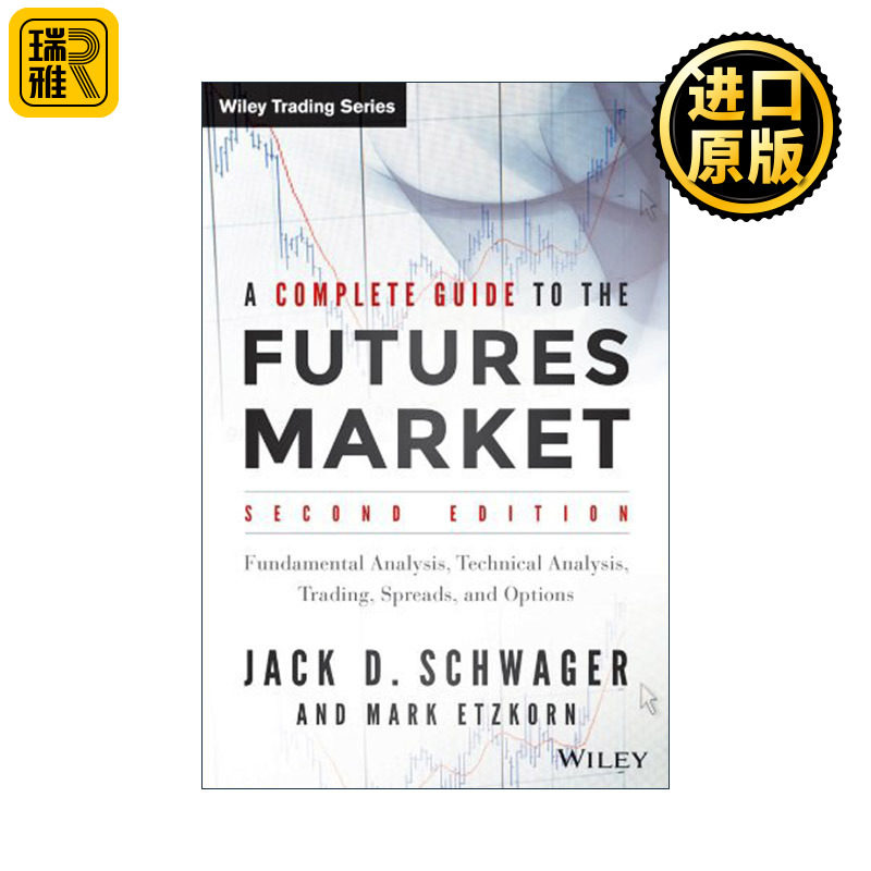 A Complete Guide to the Futures Market 期货市场完全指南 技术分析、交易系统、基本面分析、期权、利差和交易原则(第2版)