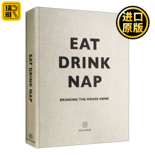小憩 Eat 来自苏荷馆专家 饮 Nap Limited House 家居风格 进口英语原版 英文版 食 Soho Drink 英文原版 书籍 精装