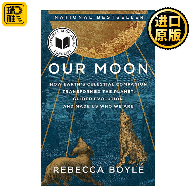 英文原版 Our Moon 我们的月亮 地球的天体伴侣如何改变地球 引导进化 塑造我们 美国国家图书奖长名单 洛杉矶时报图书奖 英文版