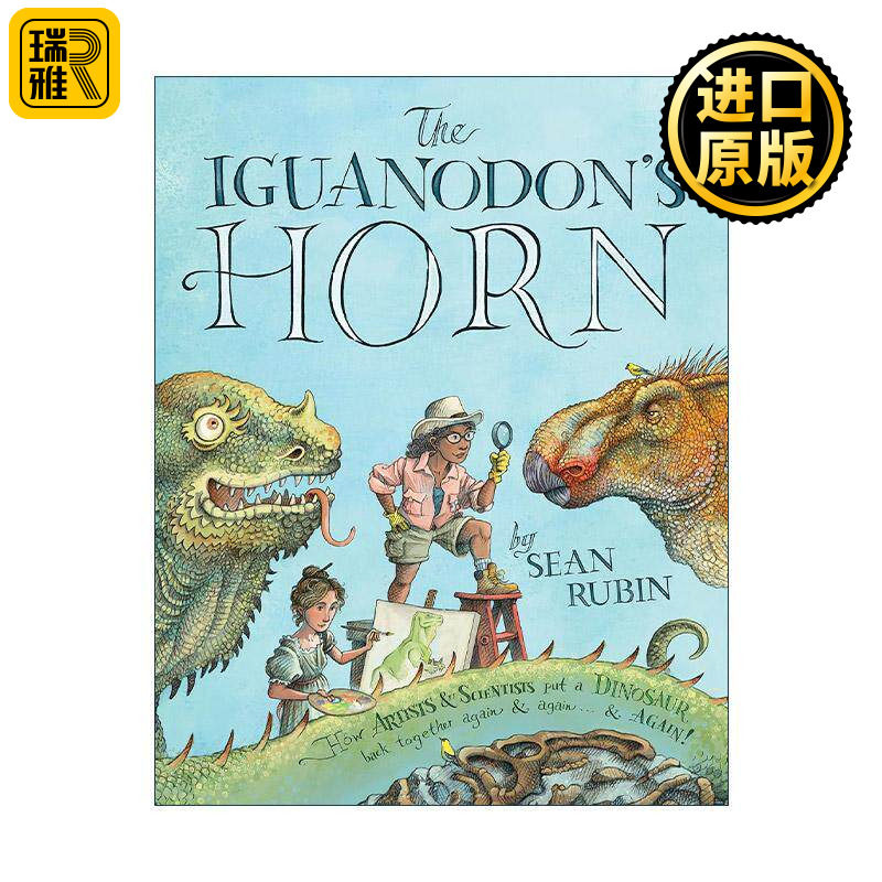 英文原版 The Iguanodon's Horn 鬣齿龙的角 艺术家和科学家如何一次又一次地将恐龙拼接起来 精装图画书 英文版 进口英语原版书籍