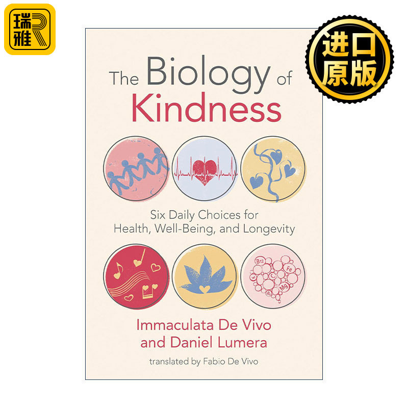 The Biology of Kindness 善良生物学 健康 幸福和长寿的六种日常选择 哈佛医学院教授Immaculata De Vivo