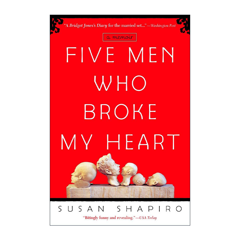 Five Men Who Broke My Heart五个伤我心的男人女性传记 Susan Shapiro