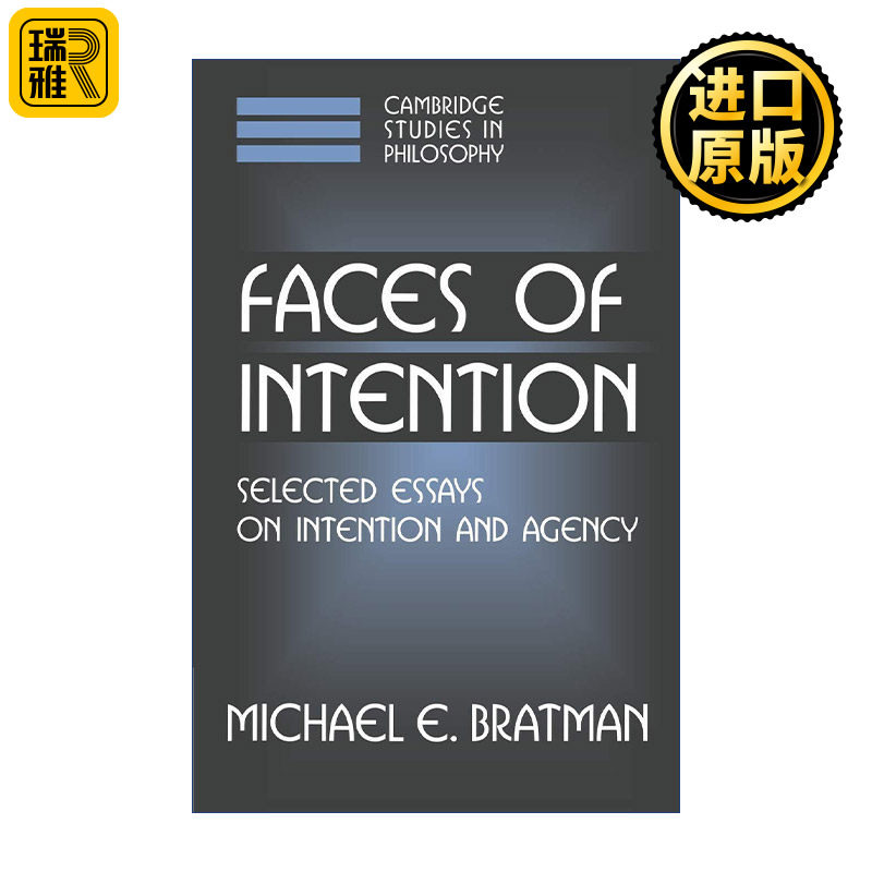 Faces of Intention 意向面面观 意向与行为主体论文选集 Michael E. Bratman 剑桥哲学研究系列