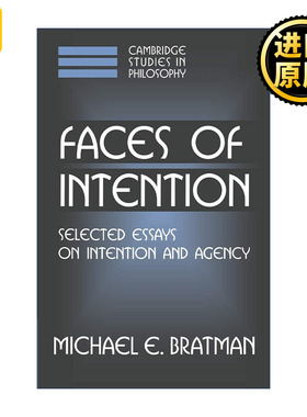 Faces of Intention 意向面面观 意向与行为主体论文选集 Michael E. Bratman 剑桥哲学研究系列