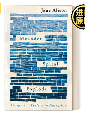 Meander, Spiral, Explode 曲折、螺旋、爆炸:叙事中的设计与模式 语言学 Jane Alison