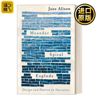 Meander, Spiral, Explode 曲折、螺旋、爆炸:叙事中的设计与模式 语言学 Jane Alison