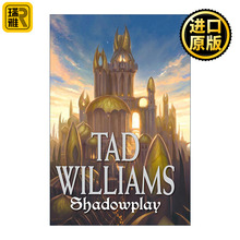 Shadowplay: Shadowmarch II 雾影游戏 雾影四部曲2 回忆，悲伤与荆棘作者Tad Williams泰德·威廉姆斯