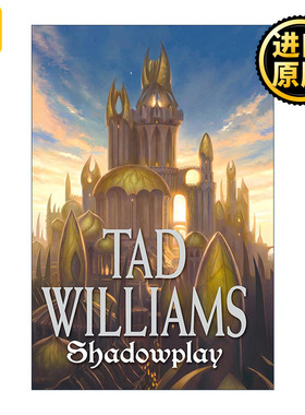 Shadowplay: Shadowmarch II 雾影游戏 雾影四部曲2 回忆，悲伤与荆棘作者Tad Williams泰德·威廉姆斯