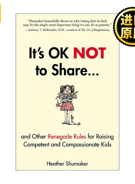 英文原版 It's OK Not to Share and Other Renegade Rules for Raising Competent and Compassionate Kids 培养有能力