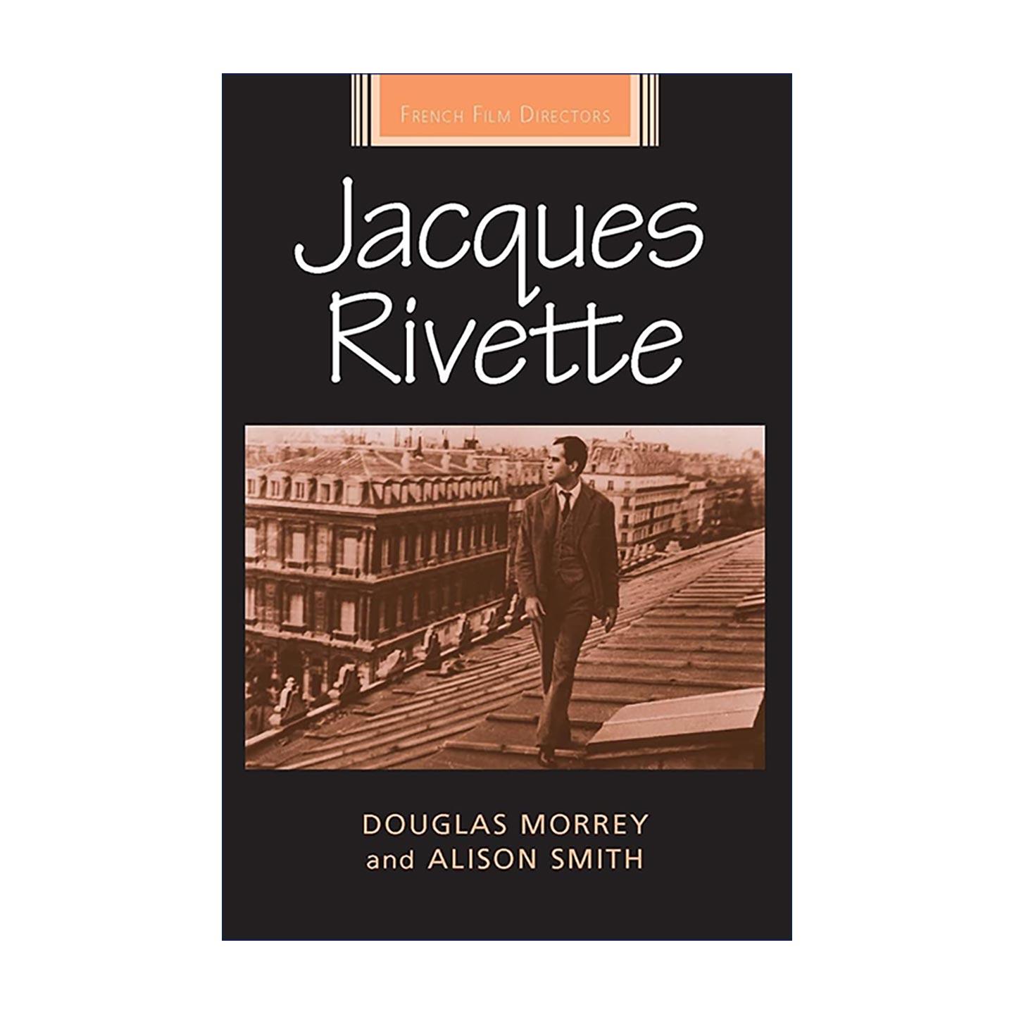 英文原版 Jacques Rivette 雅克?里维特 研究专著 法国电影导演系列 法国新浪潮核心人物 Douglas Morrey 英文版进口英语原版书籍