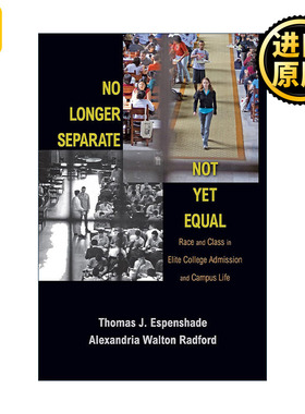 No Longer Separate, Not Yet Equal 不再分校 还未平等 名校录取和学院生活中的种族和阶级问题 教育 Thomas J. Espenshade 精装