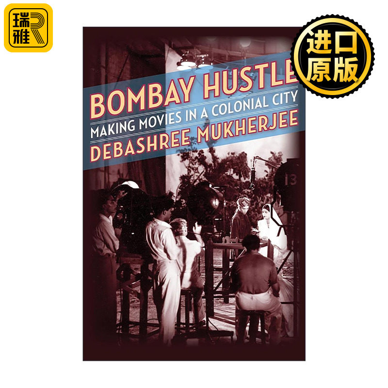 英文原版 Bombay Hustle 孟买闹剧 在殖民城市拍电影 影视艺术史 哥伦比亚大学助理教授Debashree Mukherjee 进口英语原版书籍