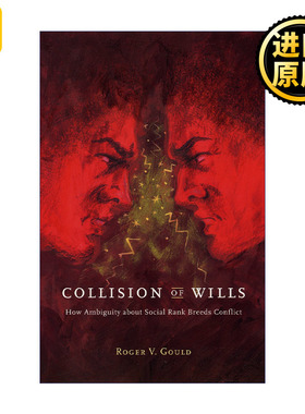 Collision of Wills 意愿的冲撞 社会等级的歧义如何孕育冲突 耶鲁大学教授罗杰·古尔德