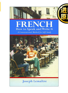 French: How to Speak and Write It 法语口语及书面语学习指南 语法 词汇 习语 Joseph Lemaître