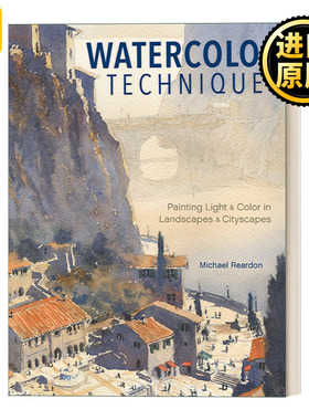 Watercolor Techniques 水彩技法：城市景观中的光线和色彩 Michael Reardon 精装