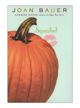 英文原版 Squashed 压扁 德拉科特出版社奖 青少年小说 纽伯瑞奖得主Joan Bauer 英文版 进口英语原版书籍