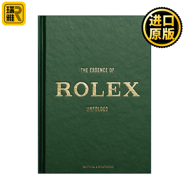 英文原版 The Essence of Rolex Unfolded 劳力士精髓 传奇腕表的优雅与传承 潜航者 迪通拿 The Essence of 系列 精装 奢侈品入门