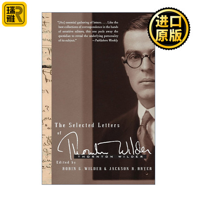 The Selected Letters of Thornton Wilder 桑顿怀尔德书信选集 普利策奖得主